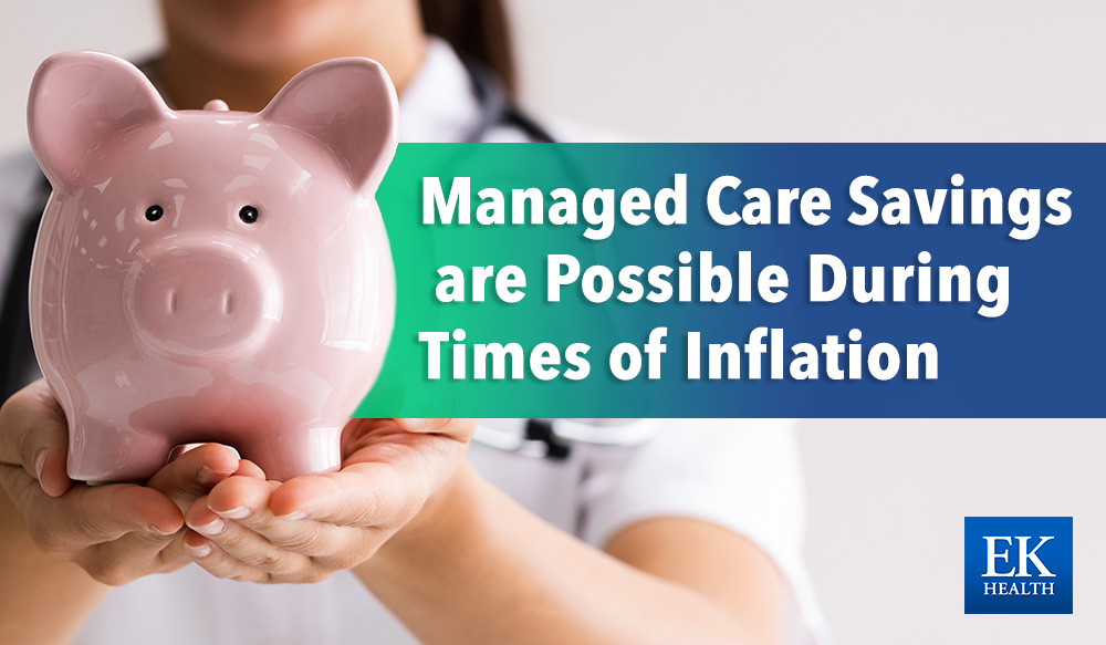 Managed Care Savings are Possible During Times of Inflation